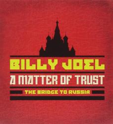 JOEL,BILLY - MATTER OF TRUST, BRIDGE TO RUSSIA