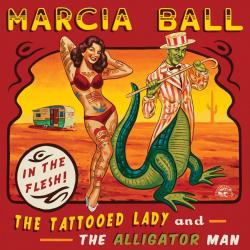 BALL,MARCIA - TATTOED LADY AND THE ALLIGATOR MAN