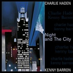 HADEN,CHARLIE/BARRON,KENNY - NIGHT AND THE CITY (2LP)