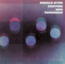 BYRD,DONALD - STEPPING INTO TOMORROW