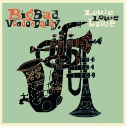 BIG BAD WOODOO DADDY - LOUIE LOUIE LOUIE