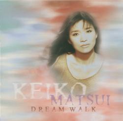 MATSUI,KEIKO - DREAM WALK
