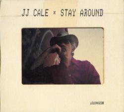 CALE,JJ - STAY AROUND (US)