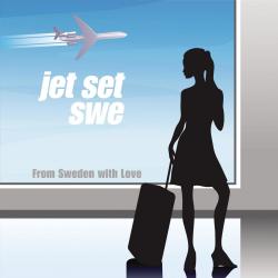 JET SET SWE - FROM SWEDEN WITH LOVE