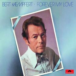 KAEMPFERT,BERT - FOREVER MY LOVE