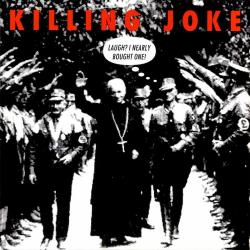 KILLING JOKE - LAUGH? I NEARLY BOUGHT ONE!