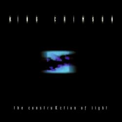 KING CRIMSON - CONSTRUKTION OF LIGHT
