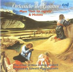 LASSUS \HIGGINBOTTOM - MASS TOUS LES REGRETZ & MOTETS
