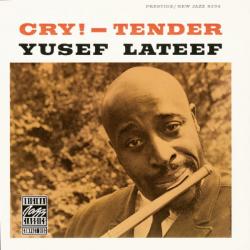 LATEEF,YUSEF - CRY!-TENDER