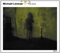 LEVINAS,MICHAEL - PAR-DELA, APPELS, DIACLASE ETC.