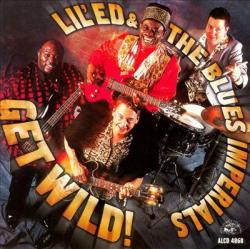LIL'ED & THE BLUES IMPERIALS - GET WILD