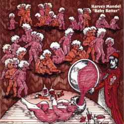 MANDEL,HARVEY - BABY BATTER (UK)