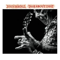 MAYALL,JOHN - TALK ABOUT THAT