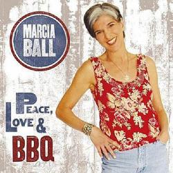 BALL,MARCIA - PEACE, LOVE AND BBQ