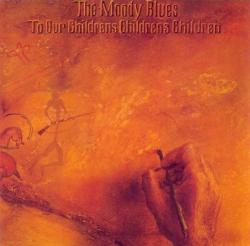 MOODY BLUES - TO OUR CHILDRENS CHILDRENS CHILDREN