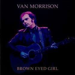 MORRISON,VAN - BROWN EYED GIRL