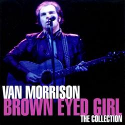 MORRISON,VAN - BROWN EYED GIRL/COLLECTION