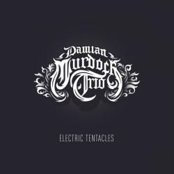 MURDOCH,DAMIAN TRIO - ELECTRIC TENTACLES