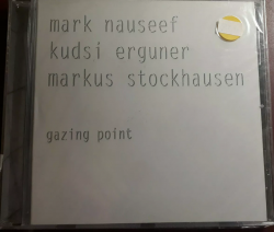 NAUSEEF \ERGUNER \STOCKHAUSEN - GAZING POINT