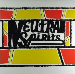 NEUTRAL SPIRITS - NEUTRAL SPIRITS (LP)