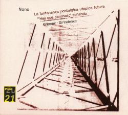 NONO \KREMER - LA LONTANANZA NOSTALGICA... ETC.