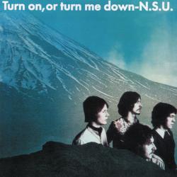 NSU - TURN ON, OR TURN ME DOWN