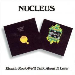 NUCLEUS - ELASTIC ROCK \WE'LL TALK ABOUT IT LATER (2CD)