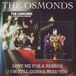 OSMONDS - LOVE ME FOR A REASON \ I'M STILL GONNA NEED YOU