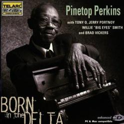 PERKINS,PINETOP - BORN IN THE DELTA