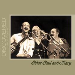 PETER PAUL AND MARY - DISCOVERED: LIVE IN CONCERT