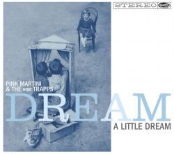 PINK MARTINI - DREAM A LITTLE DREAM (LP)