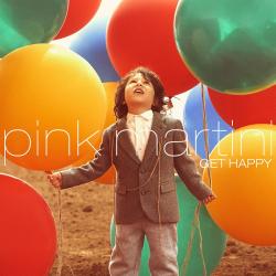 PINK MARTINI - GET HAPPY