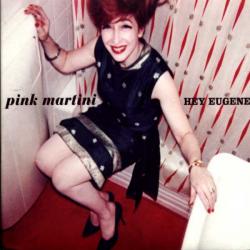 PINK MARTINI - HEY EUGENE