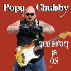 POPA CHUBBY - FIGHT IS ON (LP)