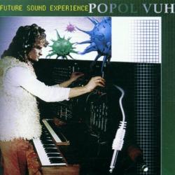 POPOL VUH - FUTURE SOUND EXPERIENCE