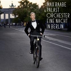 RAABE,MAX & PALAST ORCHESTER - EINE NACHT IN BERLIN (CD+DVD)