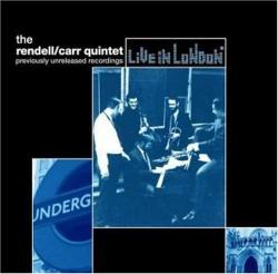 RENDELL \CARR QUINTET - LIVE IN LONDON