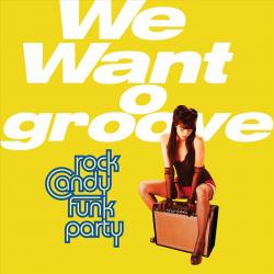 ROCK CANDY FUNK PARTY - WE WANT GROOVE (CD\DVD)