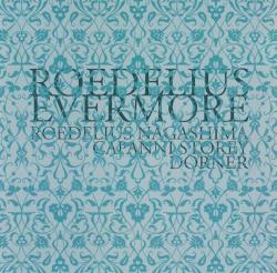 ROEDELIUS - EVERMORE