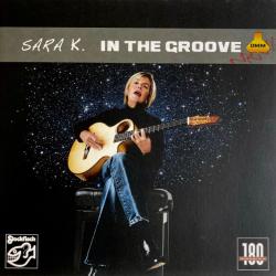 SARA K. - IN THE GROOVE (LP)