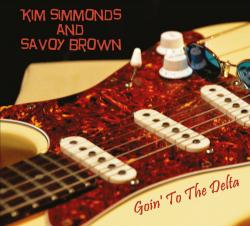 SAVOY BROWN AND KIM SIMMONS - GOIN' TO THE DELTA