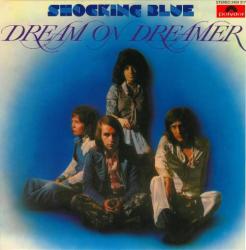 SHOCKING BLUE - DREAM ON DREAMER/GOOD TIMES