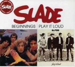 SLADE - BEGINNINGS \PLAY IT LOUD