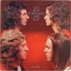 SLADE - OLD NEW BORROWED AND BLUE