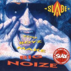 SLADE - YOU BOYZ MAKE BIG NOIZE