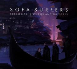 SOFA SURFERS - SCRAMBLES, ANTHEMS AND ODYSSEYS