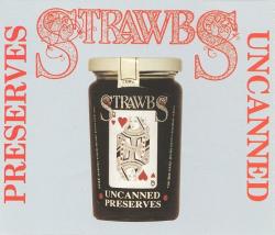 STRAWBS - PRESERVES UNCANNED (2CD)