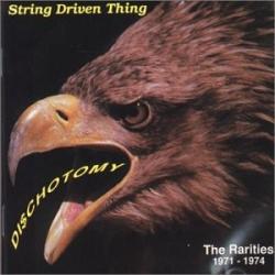 STRING DRIVEN THING - DISCHOTOMY (RARITIES 71-74)