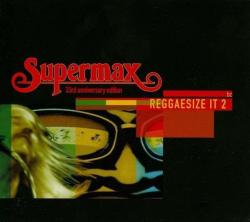 SUPERMAX - REGGAESIZE IT 2