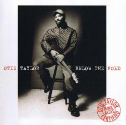 TAYLOR,OTIS - BELOW THE FOLD